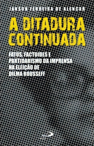 A Ditadura Continuada, De Alencar De. Paulus Editora Em Português