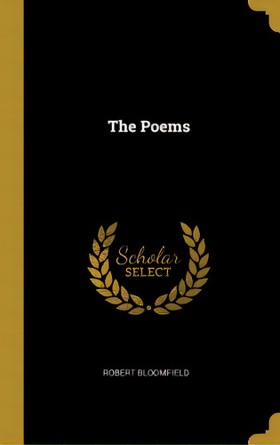 The Poems, De Bloomfield, Robert. Editorial Wentworth Pr, Tapa Dura En Inglés