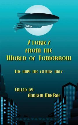 Libro Stories From The World Of Tomorrow - Andrew Macrae