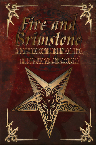 Fire And Brimstone: A Demonic Compendium Of The Wicked, Fallen And Accursed, De Phillips, Tc. Editorial Lulu Pr, Tapa Blanda En Inglés