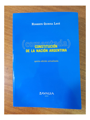 Constitucion De La Nacion Argentina - Quiroga Lavié, Humbert