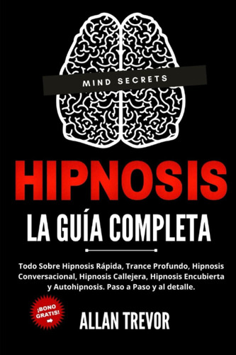Libro: Hipnosis La Guía Completa - Todo Sobre Hipnosis Rápid