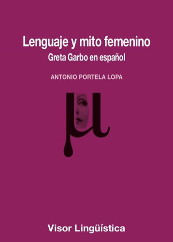 Lenguaje Y Mito Femenino - Portela Lopa, Antonio - * 