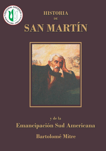 Bartolome Mitre - Obra - Historia De San Martín, Tomo 4