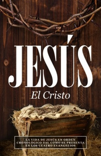 Jesús El Cristo · En Orden Cronológico