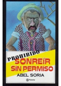 Prohibido Sonreír Sin Permiso - Abel Soria