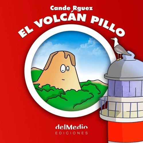 EL VOLCÁN PILLO, de CandeRodriguez. Editorial DelMedio, tapa blanda en español, 2019