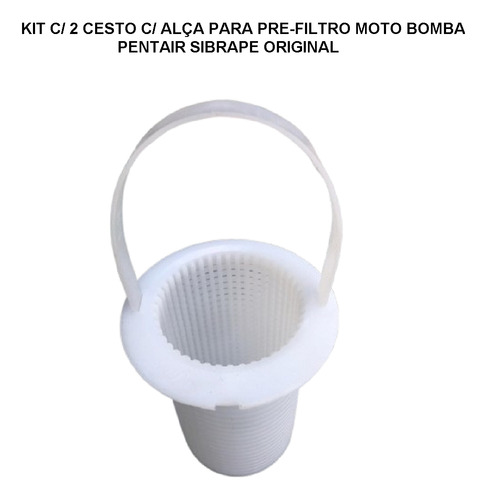 Cesto Da Bomba Pré-filtro Bpf Sibrape Pentair Kit 2 Peças