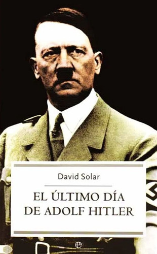 El Último Día De Adolf Hitler - Solar David