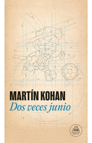 Dos Veces Junio - Kohan Martin