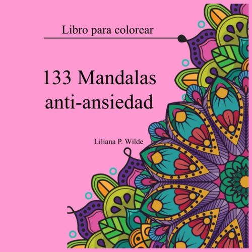 Libro: 133 Mandalas Anti-ansiedad: Libro Para Colorear (span