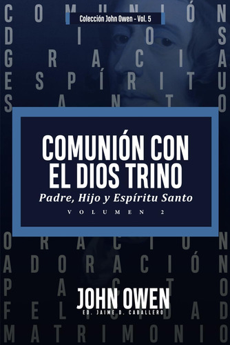 Libro: Comunion Con El Dios Trino - Vol. 2: Padre, Hijo Y Es