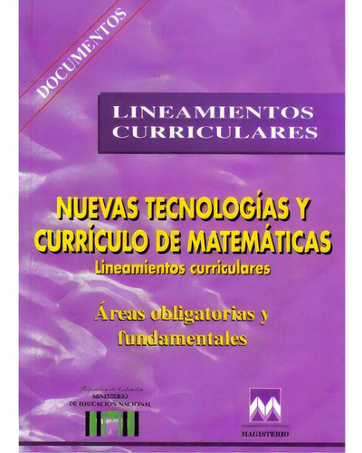 Nuevas Tecnologías Y Currículo De Matemáticas. Áreas Ob, De Ana Celia Castiblanco. 9582006532, Vol. 1. Editorial Editorial Cooperativa Editorial Magisterio, Tapa Blanda, Edición 1999 En Español, 1999