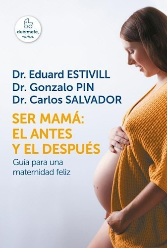 Libro Ser Mama : El Antes Y El Despues De Dr. Eduard Estivil