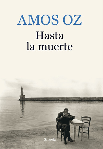 Hasta La Muerte, Amos Oz, Siruela