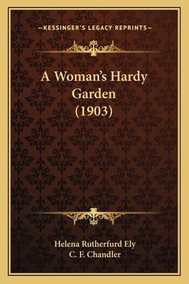 Libro A Woman's Hardy Garden (1903) - Ely, Helena Rutherf...