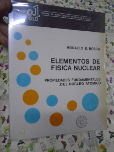 Elementos De Física Nuclear - Núcleo Atómico - Bosch - Caece