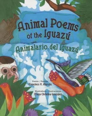 Libro Animal Poems Of The Iguazu : Animalario Del Iguazu ...