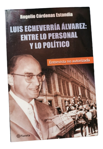 Luis Echeverría Álvarez: Entre Lo Personal Y Lo Político 