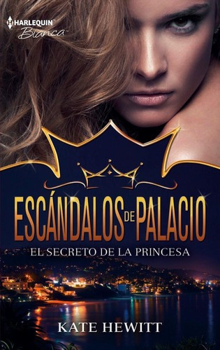 Escandalos De Palacio. El Secreto De La Princesa, de Hewitt, Kate. Editorial HARLEQUIN IBERICA en español