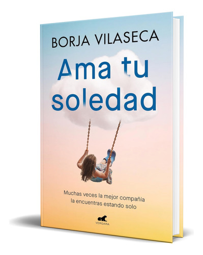 Libro Ama Tu Soledad [ Borja Vilaseca ] Original