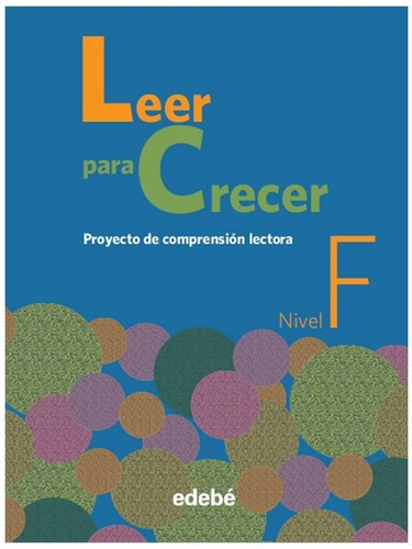 Leer Para Crecer, Proyecto De Comprensión Lectora F  Edebe