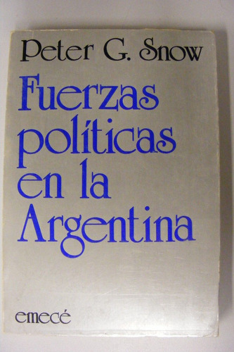 Fuerzas Politicas En La Argentina Peter G. Snow  Emece