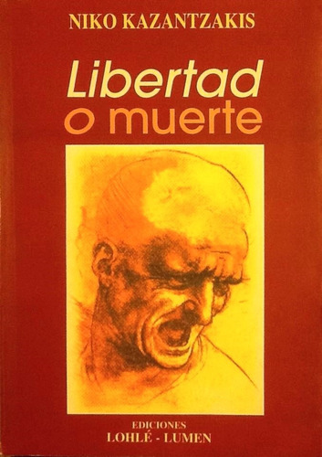 Libertad O Muerte - Niko Kazantzakis (Usado)