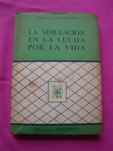 La Simulacion En La Lucha Por La Vida - Jose Ingenieros