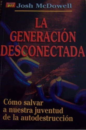 La Generación Desconectada - Josh Mcdowell