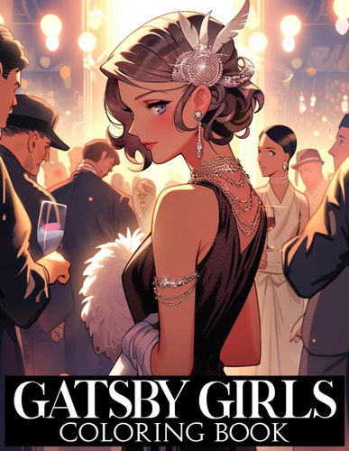 Libro: Gatsby Girls Coloring Book: Explore The Beauty And St