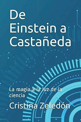 Libro De Einstein A Castañeda La Magia A Luz Cienc