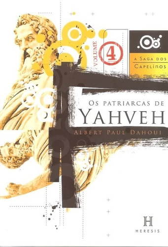 Patriarcas De Yahveh, Os