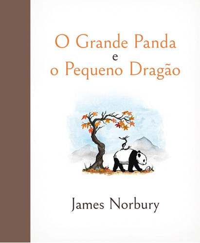 O Grande Panda e o Pequeno Dragão, de Norbury, James. Editora Schwarcz SA, capa dura em português, 2021