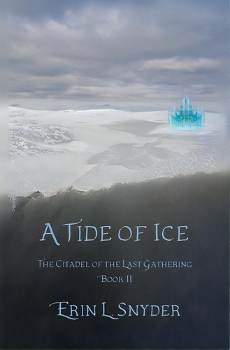 A Tide Of Ice, De Snyder, Erin L.. Editorial Lightning Source Inc, Tapa Blanda En Inglés