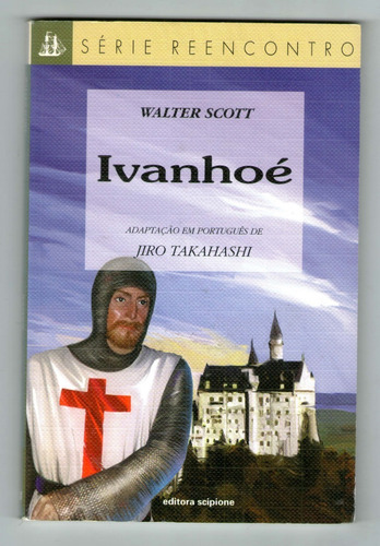 Livro: Ivanhoé - Walter Scott - Série Reencontro