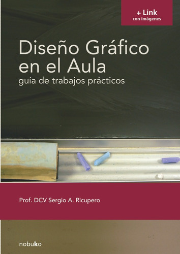 Diseño Gráfico En El Aula, De Ricupero. Editorial Nobuko/diseño Editorial, Tapa Blanda, Edición 1 En Español, 2009