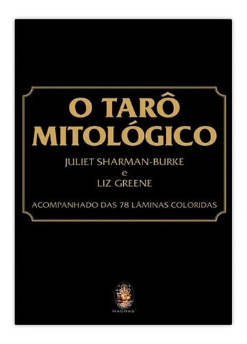 O Tarô Mitológico - Acompanhado Das 78 Lâminas Coloridas 