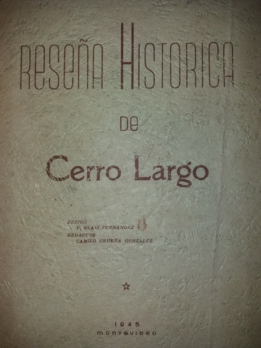 Reseña Historica Cerro Largo 1945 Estancias Personas Urueña