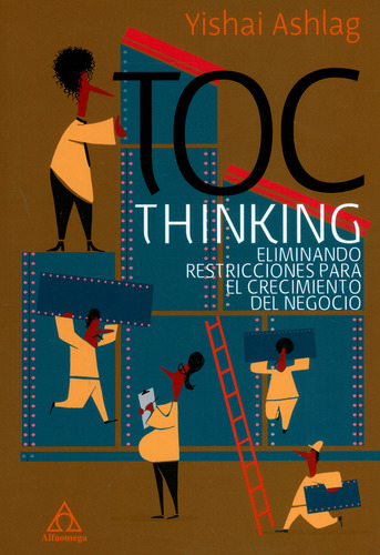 Toc Thinking. Eliminando Restricciones Para El Crecimiento Del Negocio, De Yishai Ashlag. Alpha Editorial S.a, Tapa Blanda, Edición 2019 En Español