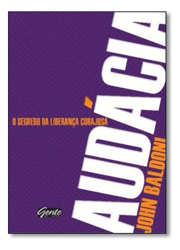 Audacia, De John Baldoni. Editora Gente Em Português