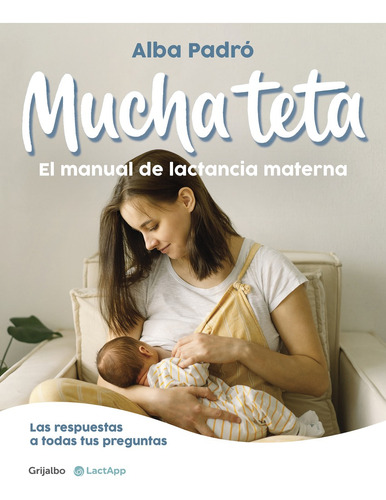 Mucha Teta. El Manual De Lactancia Materna