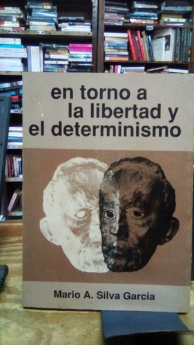 En Torno A La Libertad Y El Determinismo Mario Silva
