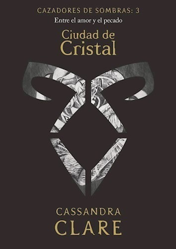 Libro 3. Ciudad De Cristal  Cazadores De Sombras De Cassandr