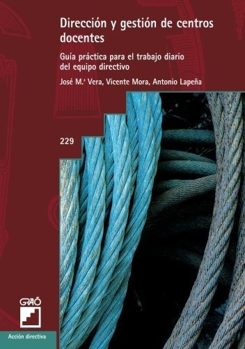 Dirección Y Gestión De Centros Docentes: Guía Práctica Para 