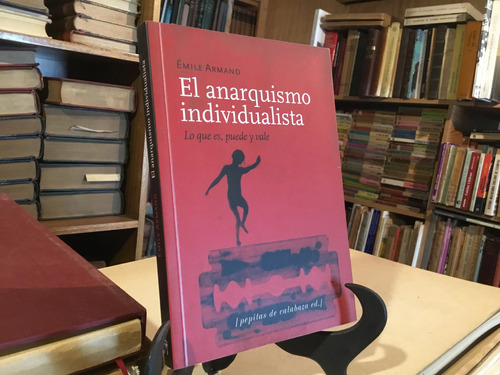 El Anarquismo Individualista. Stirnerismo - Emile Armand