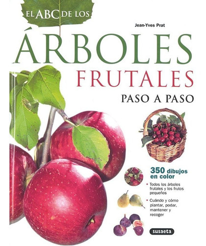 El Abc De Los Ãâ¡rboles Frutales, De Prat, Jean-yves. Editorial Susaeta, Tapa Dura En Español