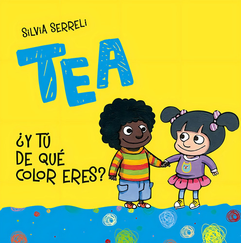 Tea Ãâ¿y Tã⺠De Que Color Eres?, De Serreli, Silvia. Editorial Picarona, Tapa Dura En Español
