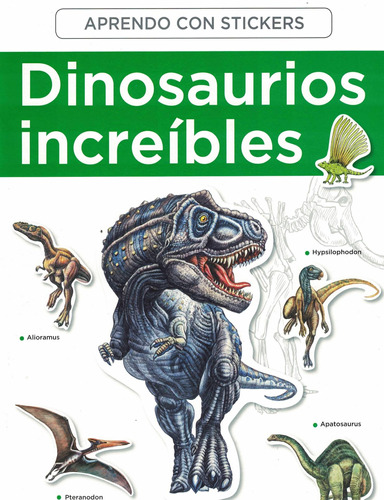 Dinosaurios Increibles Aprendo Con Stickers-pingray, María J