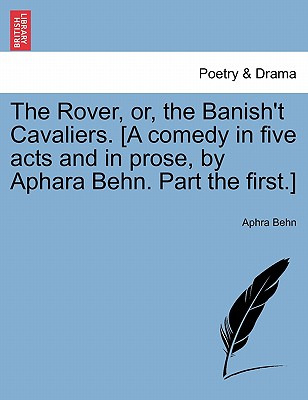 Libro The Rover, Or, The Banish't Cavaliers. [a Comedy In...